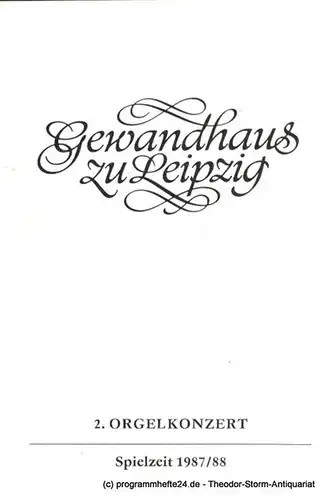 Gewandhaus zu Leipzig, Gewandhauskapellmeister Prof. Kurt Masur, Herklotz Renate: Programmheft 2. Orgelkonzert. Johannes-Ernst Köhler, Michael Schönheit. Gewandhaus zu Leipzig Spielzeit 1987 / 88. 