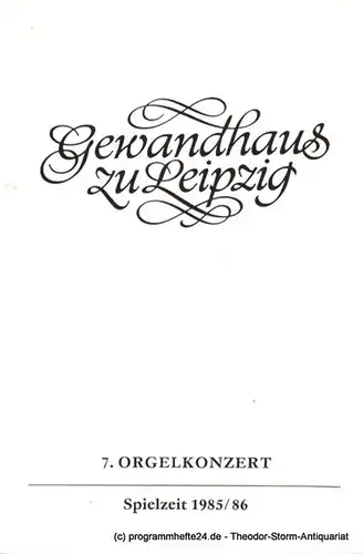 Gewandhaus zu Leipzig, Gewandhauskapellmeister Prof. Kurt Masur, Herklotz Renate: Programmheft 7. Orgelkonzert. Michael Austin. Gewandhaus zu Leipzig Spielzeit 1985 / 86. 