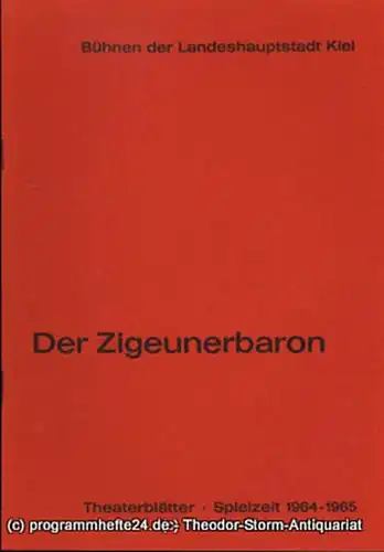 Bühnen der Landeshauptstadt Kiel, Dr. Joachim Klaiber, Peter Kleinschmidt: Programmheft Der Zigeunerbaron. Operette von J. Schnitzer. Kieler Theaterblätter 1964 / 65. 