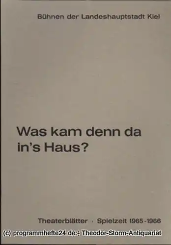 Bühnen der Landeshauptstadt Kiel, Dr. Joachim Klaiber, Peter Kleinschmidt: Programmheft Was kam denn da ins Haus ? Lustspiel von Lope de Vega. Kieler Theaterblätter 1965 / 66. 