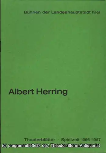 Bühnen der Landeshauptstadt Kiel, Dr. Joachim Klaiber, Peter Kleinschmidt: Programmheft Albert Herring. Komische Oper von Benjamin Britten. Kieler Theaterblätter 1966 / 67. 