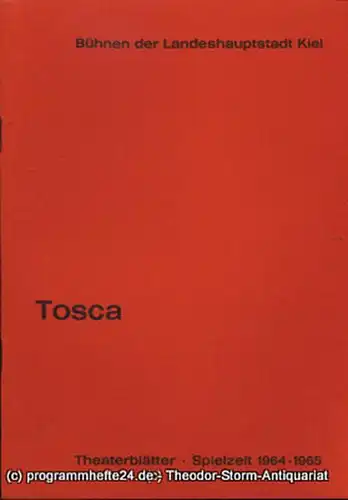 Bühnen der Landeshauptstadt Kiel, Dr. Joachim Klaiber, Peter Kleinschmidt: Programmheft Tosca. Musikdrama. Musik von Giacomo Puccini. Kieler Theaterblätter 1964 / 65. 