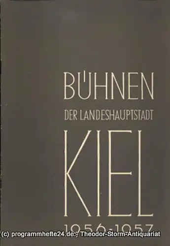 Bühnen der Landeshauptstadt Kiel, Hans Niederauer, Philipp Blessing: Kieler Theaterblätter für die Spielzeit 1956 / 57 Heft 17. 