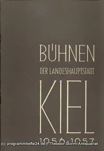 Bühnen der Landeshauptstadt Kiel, Hans Niederauer, Philipp Blessing: Kieler Theaterblätter für die Spielzeit 1956 / 57 Heft 6. 
