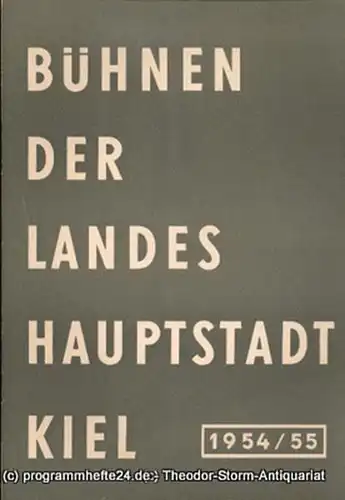 Bühnen der Landeshauptstadt Kiel, Wilhelm Allgayer, Philipp Blessing: Bühnen der Landeshauptstadt Kiel 1954 / 55 Heft 7. 