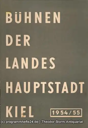 Bühnen der Landeshauptstadt Kiel, Wilhelm Allgayer, Philipp Blessing: Bühnen der Landeshauptstadt Kiel 1954 / 55 Heft 12. 