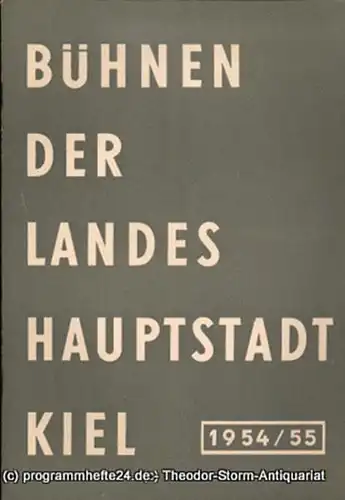 Bühnen der Landeshauptstadt Kiel, Wilhelm Allgayer, Philipp Blessing: Bühnen der Landeshauptstadt Kiel 1954 / 55 Heft 5. 