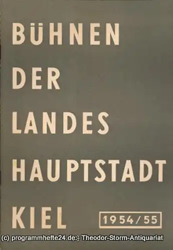 Bühnen der Landeshauptstadt Kiel, Wilhelm Allgayer, Philipp Blessing: Bühnen der Landeshauptstadt Kiel 1954 / 55 Heft 16. 