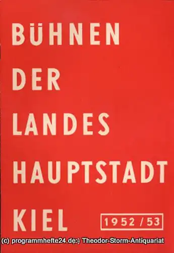 Bühnen der Landeshauptstadt Kiel, Gerhard Reuter, Max Fritzsche: Bühnen der Landeshauptstadt Kiel 1952 / 53 fortlaufende Seiten 113-120. 
