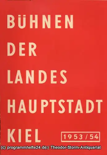 Bühnen der Landeshauptstadt Kiel, Klaus Jedzek, Max Fritzsche: Bühnen der Landeshauptstadt Kiel 1953 / 54 fortlaufende Seiten 81-88. 