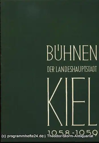 Bühnen der Landeshauptstadt Kiel, Intendant Dr. Rudolf Meyer, Hans Niederauer, Philipp Blessing: Bühnen der Landeshauptstadt Kiel 1958 / 59 Heft 5. 