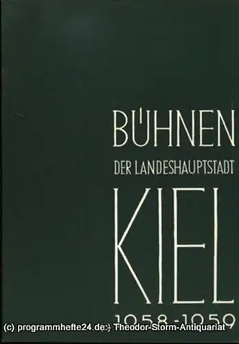 Bühnen der Landeshauptstadt Kiel, Intendant Dr. Rudolf Meyer, Hans Niederauer, Philipp Blessing: Bühnen der Landeshauptstadt Kiel 1958 / 59 Heft 18. 