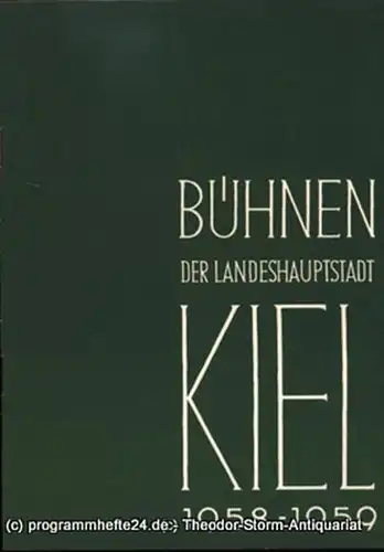 Bühnen der Landeshauptstadt Kiel, Intendant Dr. Rudolf Meyer, Hans Niederauer, Philipp Blessing: Bühnen der Landeshauptstadt Kiel 1958 / 59 Heft 2. 
