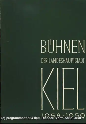 Bühnen der Landeshauptstadt Kiel, Intendant Dr. Rudolf Meyer, Hans Niederauer, Philipp Blessing: Bühnen der Landeshauptstadt Kiel 1958 / 59 Heft 6. 