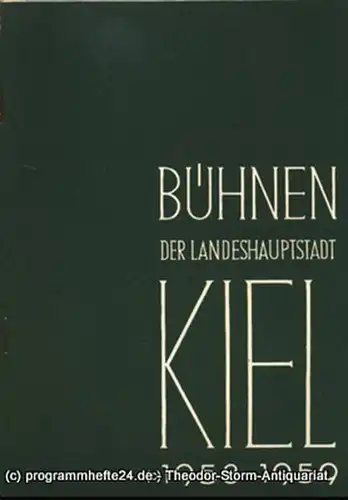 Bühnen der Landeshauptstadt Kiel, Intendant Dr. Rudolf Meyer, Hans Niederauer, Philipp Blessing: Bühnen der Landeshauptstadt Kiel 1958 / 59 Heft 3. 