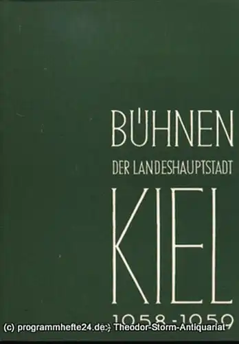 Bühnen der Landeshauptstadt Kiel, Intendant Dr. Rudolf Meyer, Hans Niederauer, Philipp Blessing: Bühnen der Landeshauptstadt Kiel 1958 / 59 Heft 10. 