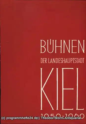 Bühnen der Landeshauptstadt Kiel, Intendant Dr. Rudolf Meyer, Hans Niederauer, Philipp Blessing: Bühnen der Landeshauptstadt Kiel 1959 / 60 Heft 15. 