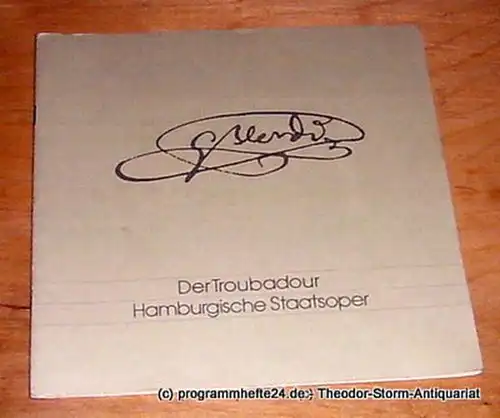 Hamburgische Staatsoper, Christoph von Dohnanyi, Peter Dannenberg: Programmheft Der Troubadour ( Il Trovatore ) Oper von Giuseppe Verdi. Sonnabend 25. April 1981. 