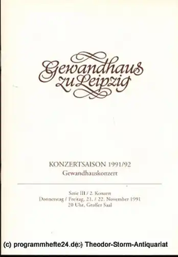 Gewandhaus zu Leipzig, Gewandhauskapellmeister Kurt Masur, Herklotz Renate, Mothes Gert: Programmheft Gewandhauskonzert. Serie III 2. Konzert. Blätter des Gewandhauses  Spielzeit 1991 / 92. 