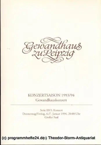 Gewandhaus zu Leipzig, Gewandhauskapellmeister Kurt Masur, Herklotz Renate: Programmheft Gewandhauskonzert. Serie III / 3. Konzert. Blätter des Gewandhauses  Spielzeit 1993 / 94. 