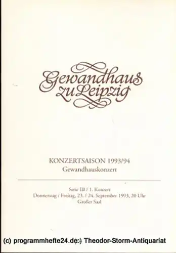 Gewandhaus zu Leipzig, Gewandhauskapellmeister Kurt Masur, Herklotz Renate, Schaaf Renate: Programmheft Gewandhauskonzert. Serie III / 1. Konzert. Blätter des Gewandhauses  Spielzeit 1993 / 94. 