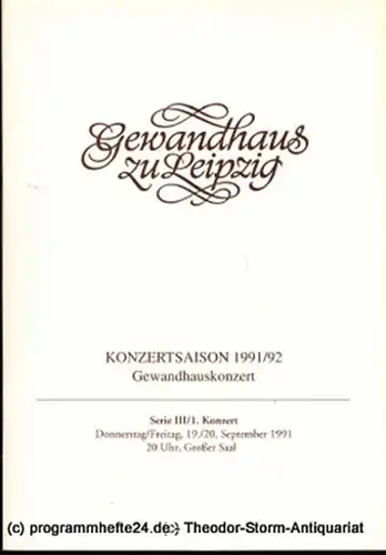 Gewandhaus zu Leipzig, Gewandhauskapellmeister Kurt Masur, Herklotz Renate, Schaaf Renate: Programmheft Gewandhauskonzert. Serie III / 1. Konzert. Blätter des Gewandhauses  Spielzeit 1991 / 92. 