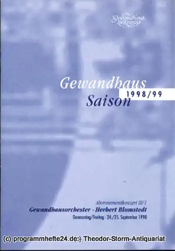 Gewandhaus zu Leipzig, Gewandhauskapellmeister Herbert Blomstedt, Herklotz Renate: Programmheft Gewandhausorchester Abonnementkonzert III / 1. Blätter des Gewandhauses  Spielzeit 1998 / 99. 