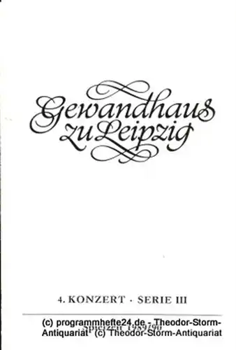 Gewandhaus zu Leipzig, Gewandhauskapellmeister Kurt Masur, Herklotz Renate: Programmheft 4. Konzert Serie III. Blätter des Gewandhauses  Spielzeit 1989 / 90. 