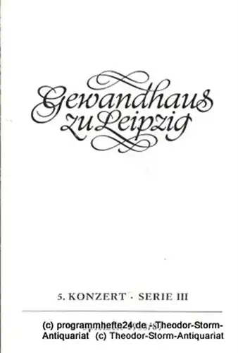 Gewandhaus zu Leipzig, Gewandhauskapellmeister Kurt Masur, Herklotz Renate: Programmheft 5. Konzert Serie III. Blätter des Gewandhauses  Spielzeit 1988 / 89. 