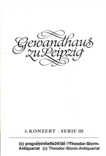 Gewandhaus zu Leipzig, Gewandhauskapellmeister Kurt Masur, Herklotz Renate: Programmheft 5. Konzert Serie III. Blätter des Gewandhauses  Spielzeit 1987 / 88. 