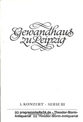 Gewandhaus zu Leipzig, Gewandhauskapellmeister Kurt Masur, Herklotz Renate: Programmheft 3. Konzert Serie III. Blätter des Gewandhauses  Spielzeit 1987 / 88. 