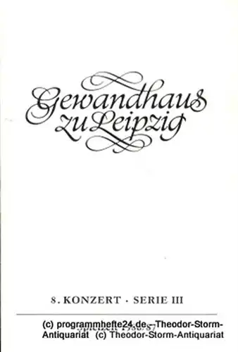 Gewandhaus zu Leipzig, Gewandhauskapellmeister Kurt Masur, Herklotz Renate: Programmheft 8. Konzert Serie III. Blätter des Gewandhauses  Spielzeit 1986 / 87. 