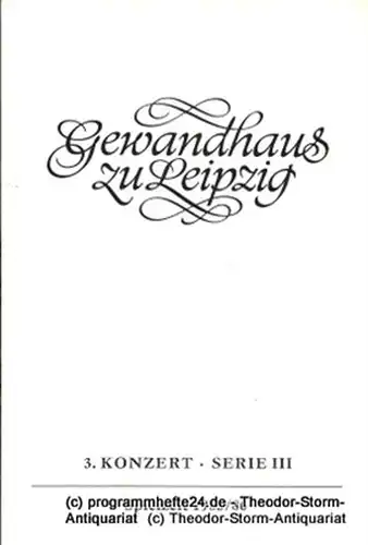 Gewandhaus zu Leipzig, Gewandhauskapellmeister Kurt Masur, Herklotz Renate: Programmheft 3. Konzert Serie III. Blätter des Gewandhauses  Spielzeit 1985 / 86. 