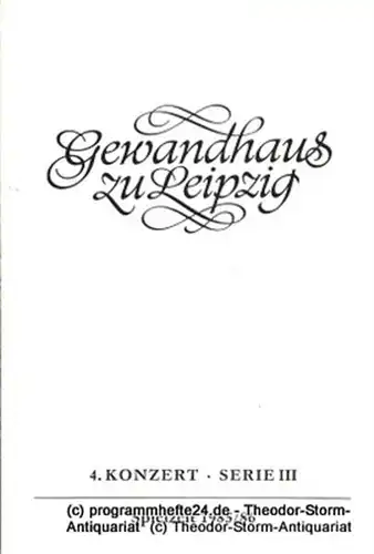 Gewandhaus zu Leipzig, Gewandhauskapellmeister Kurt Masur, Herklotz Renate: Programmheft 4. Konzert Serie III. Blätter des Gewandhauses  Spielzeit 1985 / 86. 