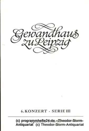 Gewandhaus zu Leipzig, Gewandhauskapellmeister Kurt Masur, Herklotz Renate: Programmheft 6. Konzert Serie III. Blätter des Gewandhauses  Spielzeit 1985 / 86. 