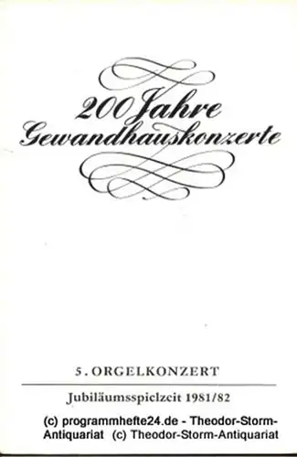 Gewandhaus zu Leipzig: Programmheft 5. Orgelkonzert Jubiläumsspielzeit 1981 / 82. 