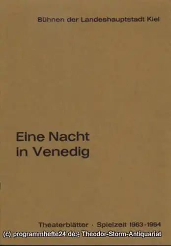 Bühnen der Landeshauptstadt Kiel, Joachim Klaiber, Christof Bittner, Hanns Menninger: Programmheft Eine Nacht in Venedig. Operette von F. Zell und R. Genee. Musik von Johann Strauß. Kieler Theaterblätter Spielzeit 1963 / 64. 