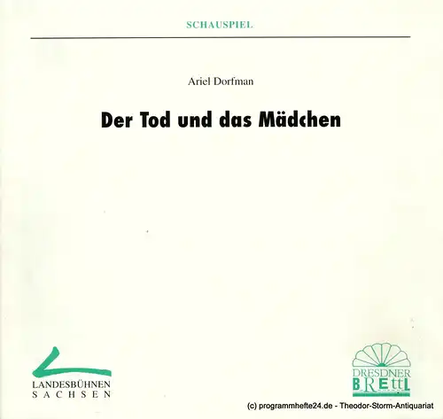 Landesbühnen Sachsen, Intendant Christian Schmidt, Margitta Jänsch: Programmheft Der Tod und das Mädchen. Stück von Ariel Dorfman. Premiere am 24. April 1993. Spielzeit 1992 / 93 Heft 10. 