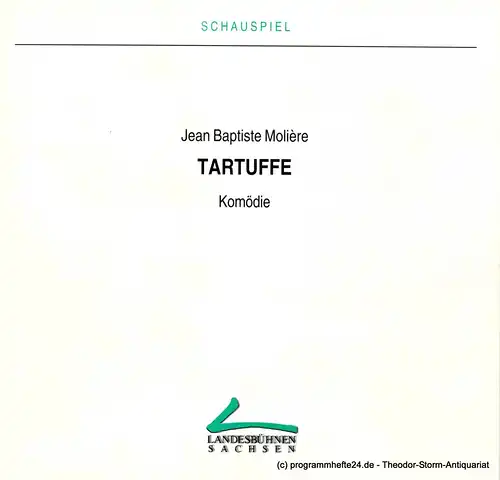 Landesbühnen Sachsen, Intendant Christian Schmidt, Margitta Jänsch: Programmheft TARTUFFE. Komödie von Jean Baptiste Moliere. Premieren am 10. und 11. April 1999. Spielzeit 1998 / 99 Heft 7. 