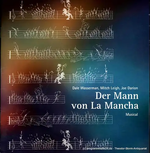 Landesbühnen Sachsen, Intendant Christian Schmidt, Gisela Zürner: Programmheft Der Mann von La Mancha ( Man of La Mancha ) Ein Musical von Dale Wasserman. Premiere 7. / 8. Dezember 2002. Spielzeit 2002 / 2003 Heft 3. 