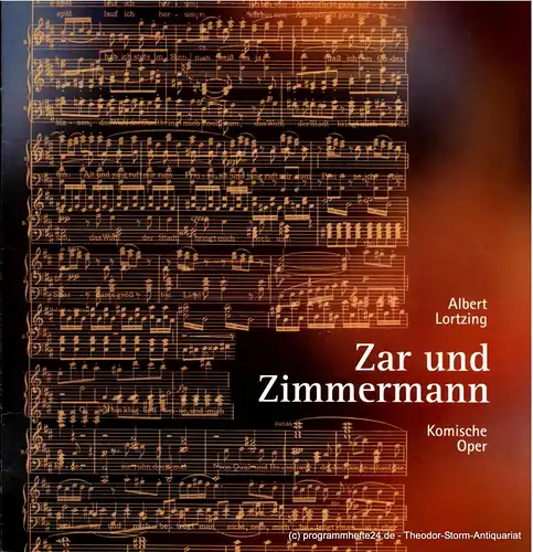 Landesbühnen Sachsen, Intendant Christian Schmidt, Gisela Zürner: Programmheft Zar und Zimmermann. Komische Oper von Albert Lortzing. Premiere 13. / 14. März 2004. Spielzeit 2003 / 2004 Heft 4. 