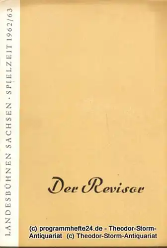 Landesbühnen Sachsen, Intendant Rudi Kostka, Dieter Anderson: Programmheft Der Revisor. Komödie von Nikolai Gogol. Premiere 23. Februar 1963. Landesschauspiel 1962 / 63 Heft 4. 