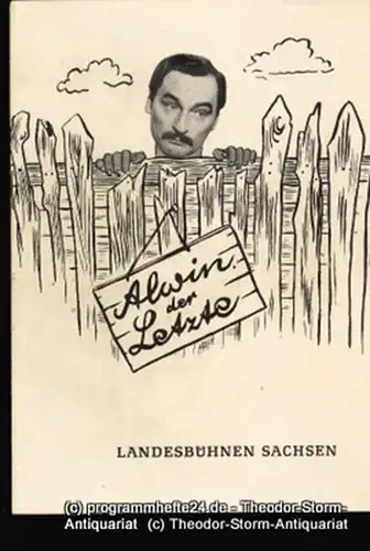 Landesbühnen Sachsen, Intendant Rudi Kostka, Dieter Anderson: Programmheft Alwin der Letzte. Bäuerliches Lustspiel vin Erich Heller und Margret Gruckmann-Reuter. Landesschauspiel 1959 / 1960 Heft 5. 