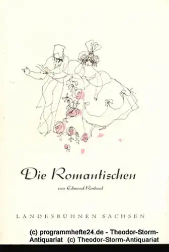 Landesbühnen Sachsen, Intendant Herbert Krauß, Dieter Anderson: Programmheft Die Romantischen von Edmond Rostand. Premiere 22., Dezember 19957. Landesschauspiel Sachsen 1957 / 58 Heft 2. 