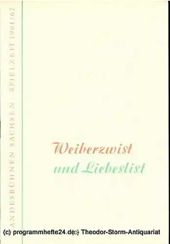 Landesbühnen Sachsen, Intendant Rudi Kostka: Programmheft Weiberzwist und Liebeslist. Lustspiel von Heinz Sakowski. Premiere 8. April 1962. Landesschauspiel 1961 / 1962 Heft 6. 