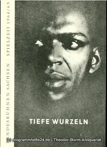 Landesbühnen Sachsen, Intendant Karl Adolf, Klaus Schumann: Programmheft Tiefe Wurzeln. Schauspiel von James Gowe, Arnould D'Usseau. Premiere 8. November 1964. Spielzeit 1965 / 65 Heft 2. 