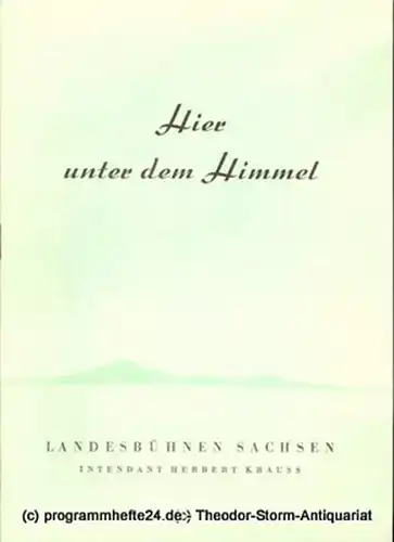 Landesbühnen Sachsen, Rudolf Thomas: Programmheft Hier unter dem Himmel. Schauspiel von Mona Brand. Deutsche Erstaufführung. Landesschauspiel 1955 / 56 Heft 5. 