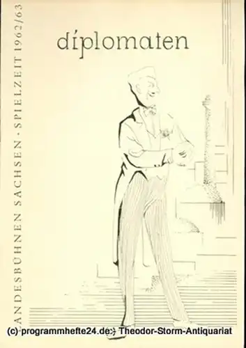 Landesbühnen Sachsen, Intendant Rudi Kostka, Dieter Anderson: Programmheft Diplomaten. Komödie von Peter Karvas. Premiere 6. April 1963. Landesschauspiel 1962 / 63 Heft 5. 