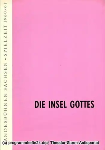 Landesbühnen Sachsen, Intendant Rudi Kostka, Josef Linden: Programmheft Die Insel Gottes. Schauspiel von Manfred Richter. Premiere: 11. Februar 1961. Landesschauspiel 1960 / 61 Heft 5. 