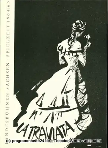 Landesbühnen Sachsen, Dieter Härtwig: Programmheft La Traviata. Oper von Francesco Maria Piave. Premieren am 18. uznd 19. Oktober 1964. Spielzeit 1964 / 65 Landesoper Heft 1. 